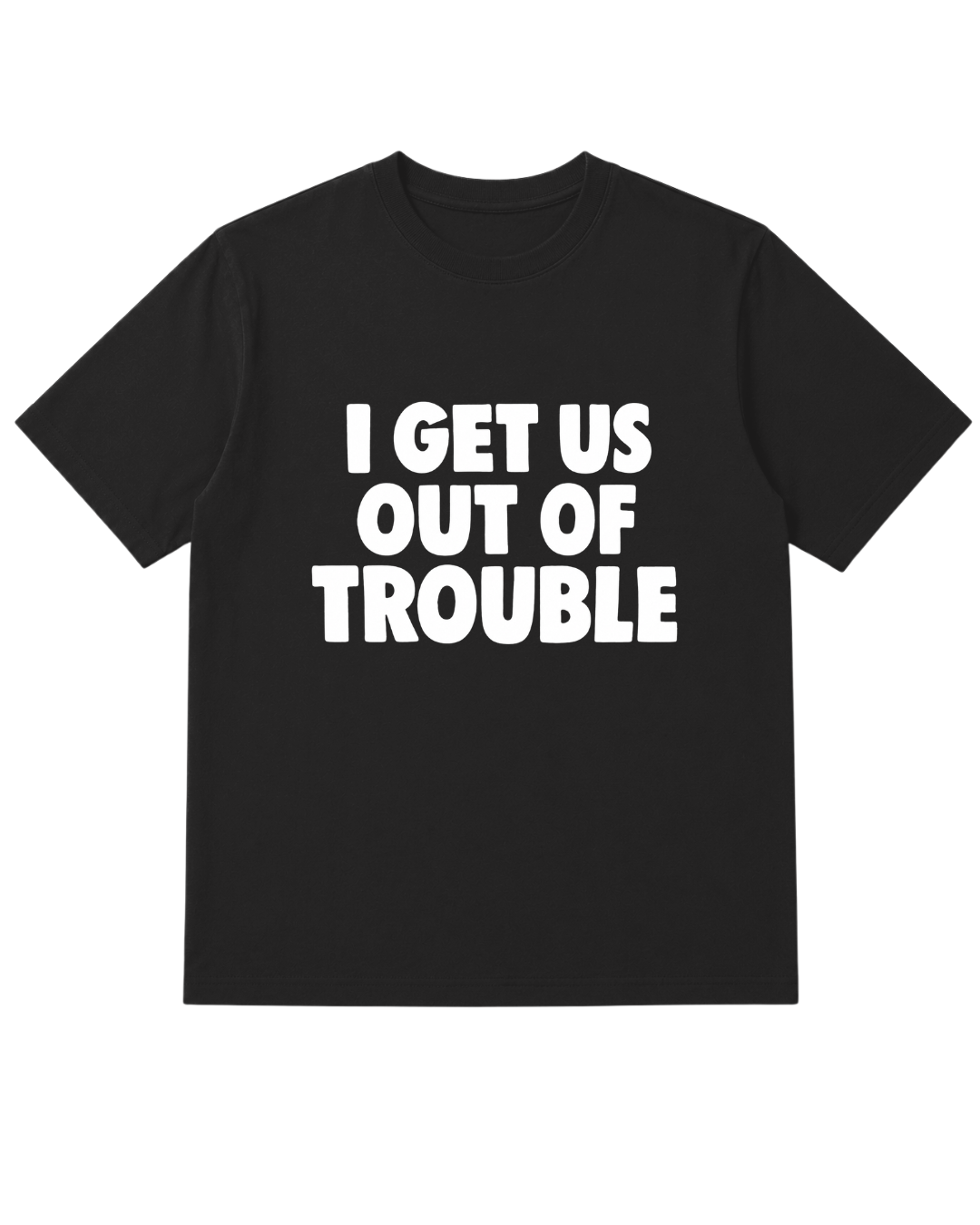 I Get Us Into Trouble + I Get Us Out Of Trouble Combo Tees